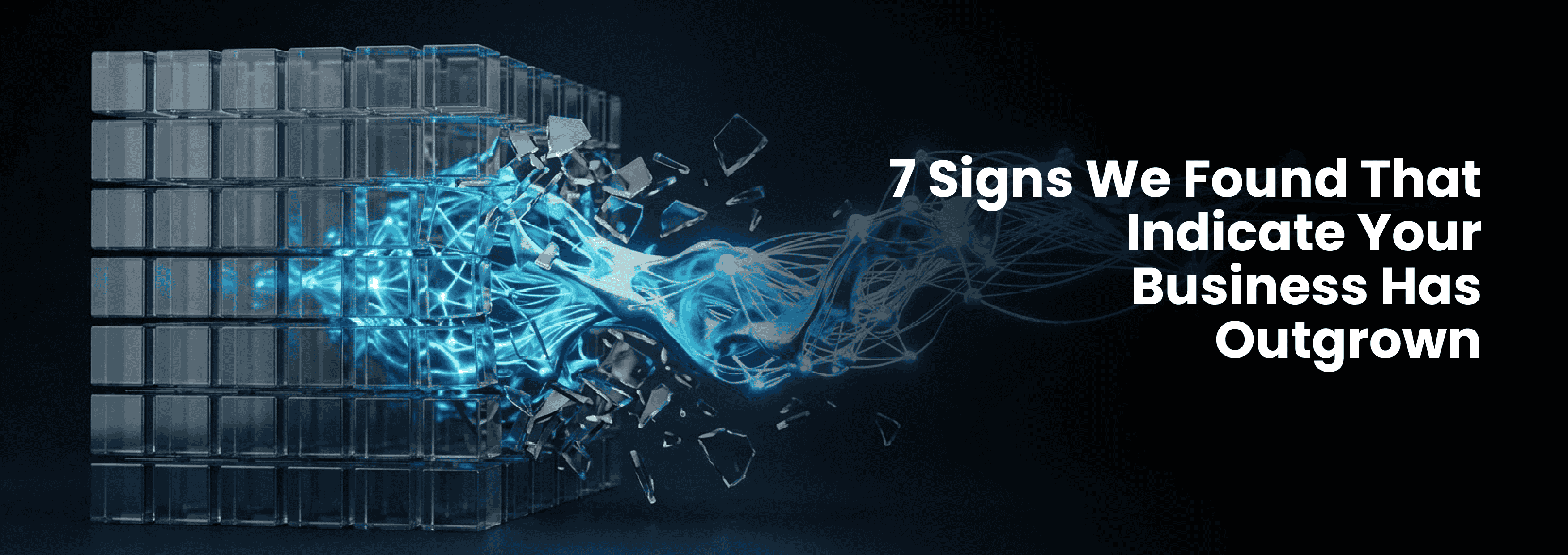 7 Signs We Found That Indicate Your Business Has Outgrown Off-the-Shelf Software